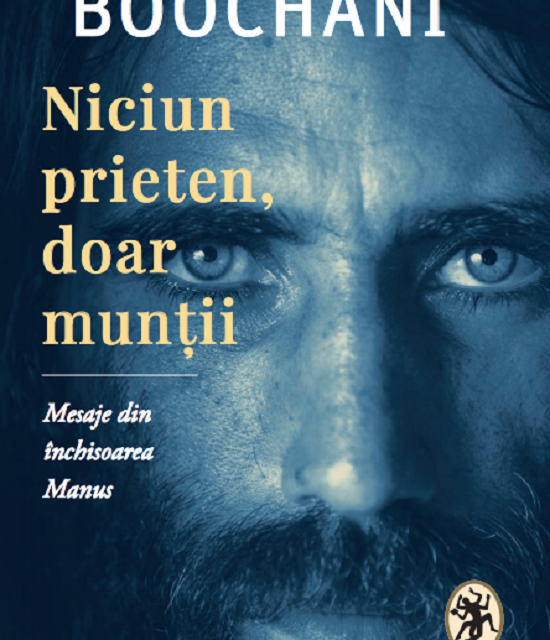 Memoriile cunoscutului refugiat iranian de etnie kurdă Behrouz Boochani, scrise în detenție, publicate în colecția ANANSI