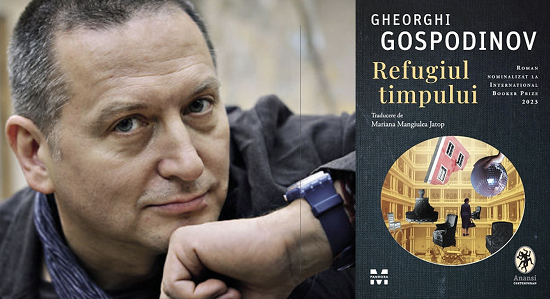 Romanul Refugiul timpului de Gheorghi Gospodinov,  laureat al prestigiosului The International Booker Prize 2023