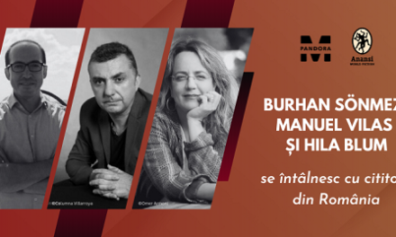 Scriitorii Burhan Sönmez, Manuel Vilas și Hila Blum se întâlnesc toamna aceasta cu cititorii de limbă română