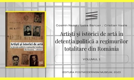 Volumul I „Artiști și istorici de artă în detenția politică a regimurilor totalitare” primește premiul „Cicerone Ionițoiu” al Fundației Culturale Memoria