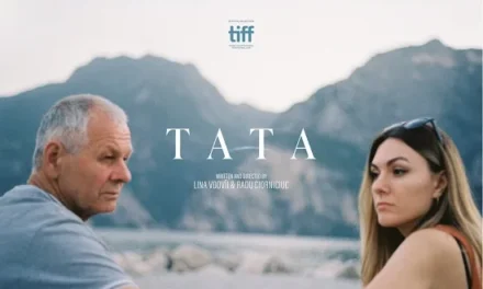 TATA, filmul regizat de Lina Vdovîi și Radu Ciorniciuc în premieră mondială la Festivalul Internațional de Film de la Toronto