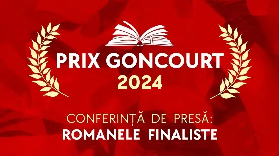 Romanele finaliste la Prix Goncourt 2024,  anunțate la București, într-o conferință internațională de presă