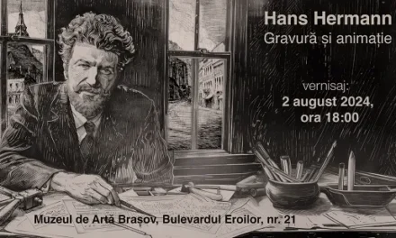 Finalul proiectului „Hans Hermann. De la arta tradițională la cea digitală” inițiat de Muzeul de Artă Brașov