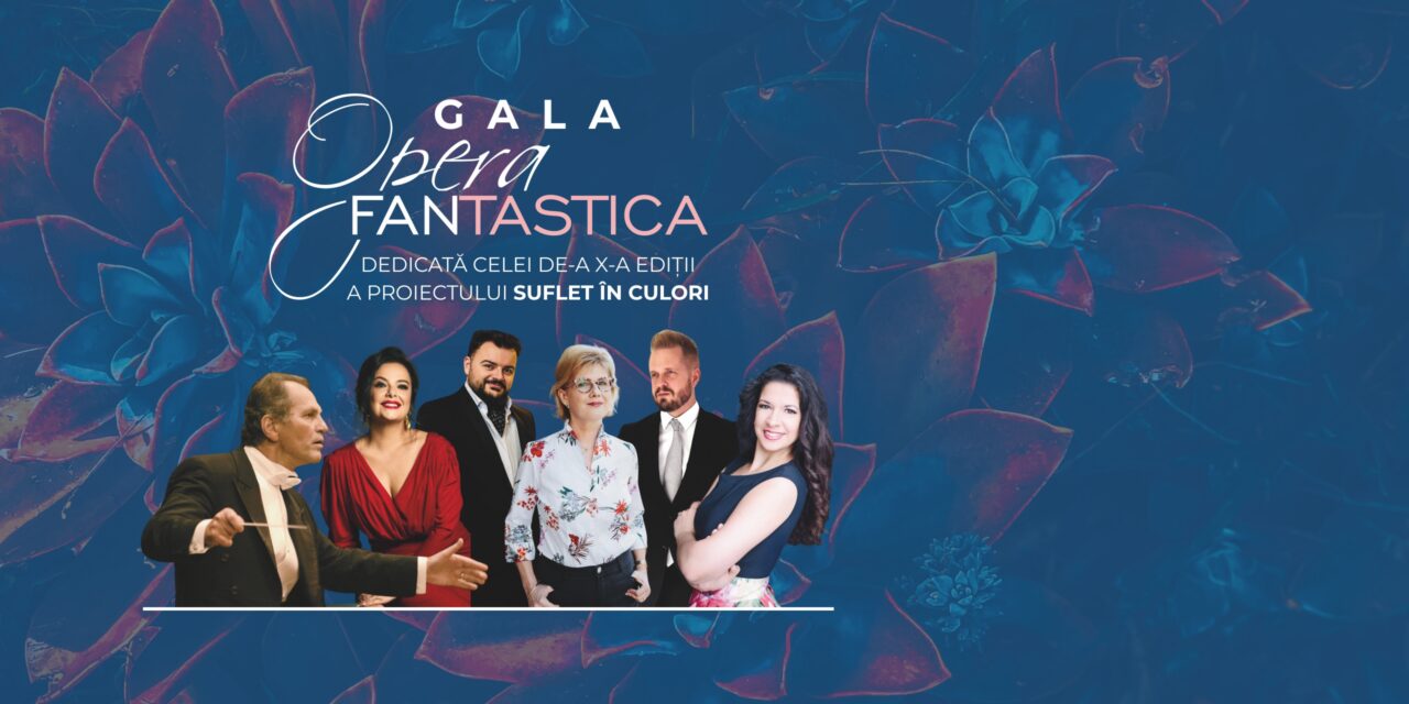 Gala Opera fantastică pe scena Auditoriumului Maximum din Cluj-Napoca