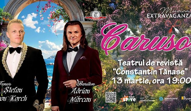 „Caruso” –  recital dedicat Femeii şi feminităţii, cu tenorul Ştefan von Korch şi invitaţii, la Teatrul Constantin Tănase