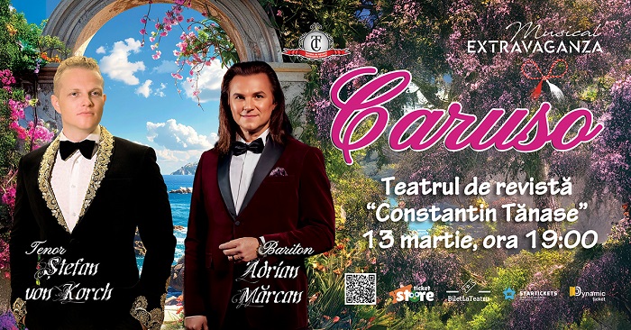 „Caruso” –  recital dedicat Femeii şi feminităţii, cu tenorul Ştefan von Korch şi invitaţii, la Teatrul Constantin Tănase