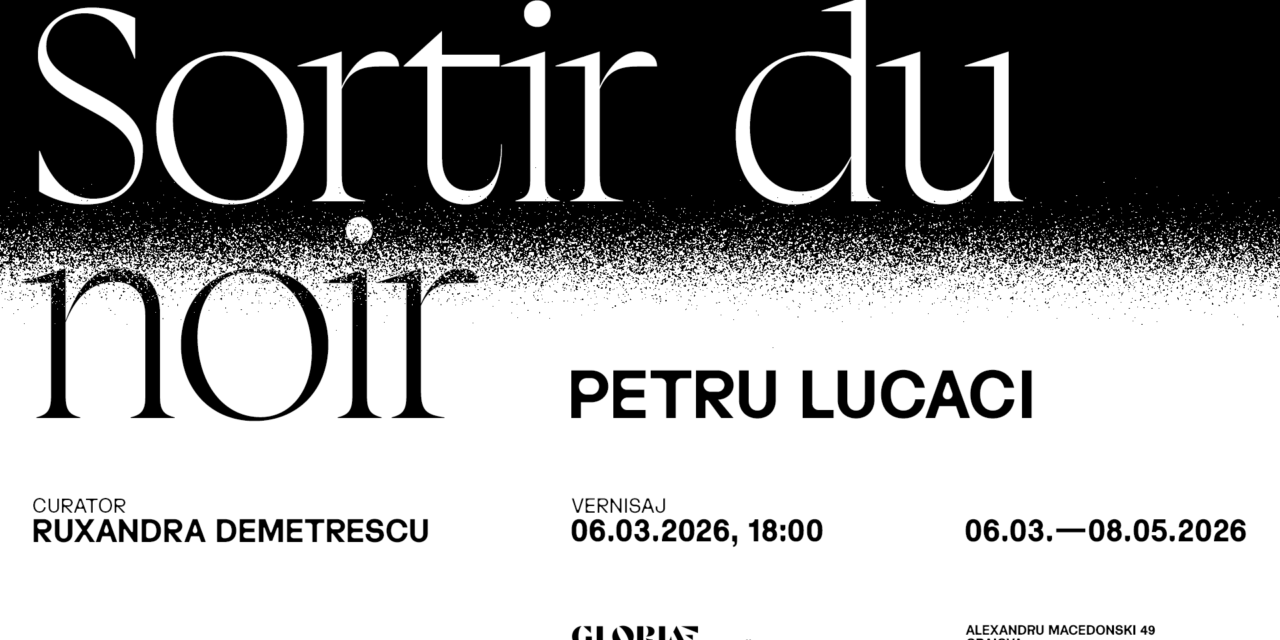 Gloriae Art Gallery deschide pe 6 martie Sortir du noir, expoziția personală a artistului Petru Lucaci