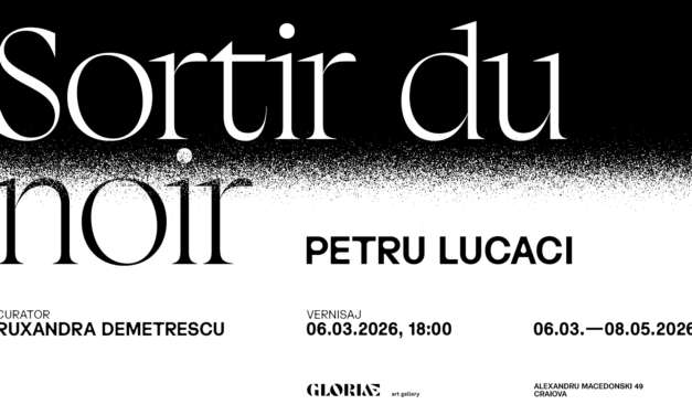 Gloriae Art Gallery deschide pe 6 martie Sortir du noir, expoziția personală a artistului Petru Lucaci