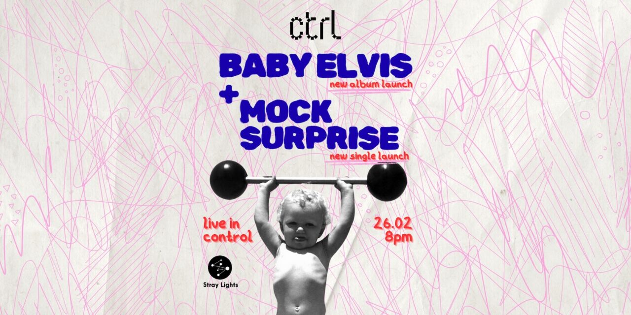 Underground-ul respiră tare și fără compromisuri: Stray Lights Showcase cu Baby Elvis și Mock Surprise, la Control Club
