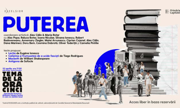 Relația cu puterea continuă seria de spectacole-lectură „Tema de la ora cinci”, de la Teatrul EXCELSIOR
