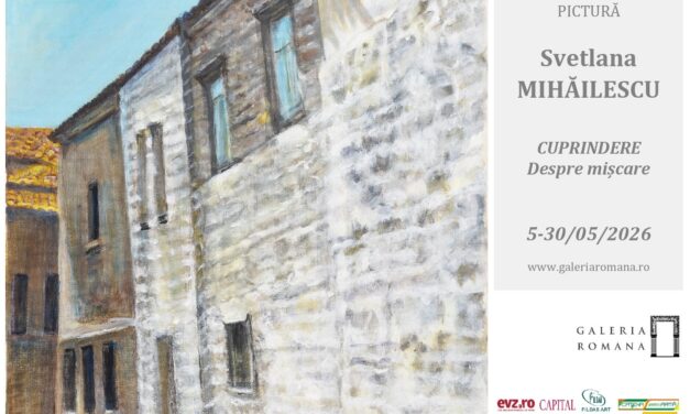Svetlana MIHĂILESCU | Cuprindere. Despre mișcare | Galeria Romană
