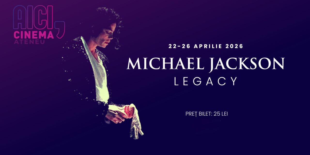 „Michael Jackson: Legacy” – Un omagiu cinematografic adus Regelui Pop, la Cinema Ateneu Iași