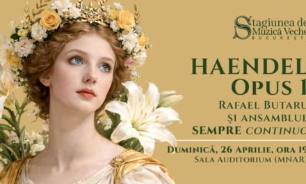 Haendel continuă primăvara barocă a Stagiunii de Muzică Veche București