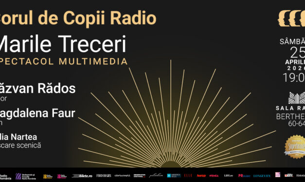 „MARILE TRECERI”: spectacol multimedia prezentat de Corul de Copii Radio