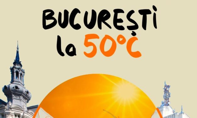 Ce facem dacă avem temperaturi de 50°C în București?