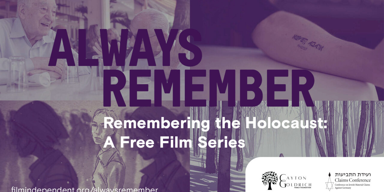 TIFF, parteneriat cu Film Independent pentru programul Always Remember, dedicat memoriei Holocaustului