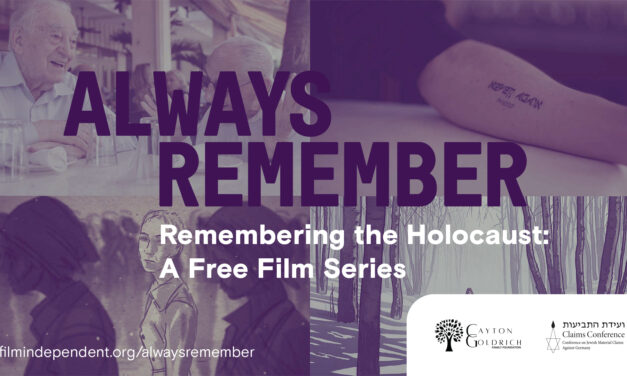 TIFF, parteneriat cu Film Independent pentru programul Always Remember, dedicat memoriei Holocaustului
