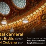 Liszt, Ceaikovski, Rahmaninov – o seară la Ateneu cu baritonul Róbert Erdős şi celebrul pianist Daniel Ciobanu