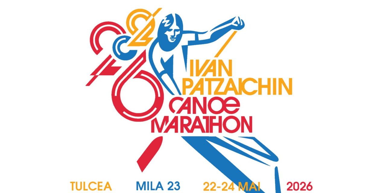Maratonul Internațional de Canoe „Ivan Patzaichin” – ediția a doua, la Tulcea, 22 -24 mai