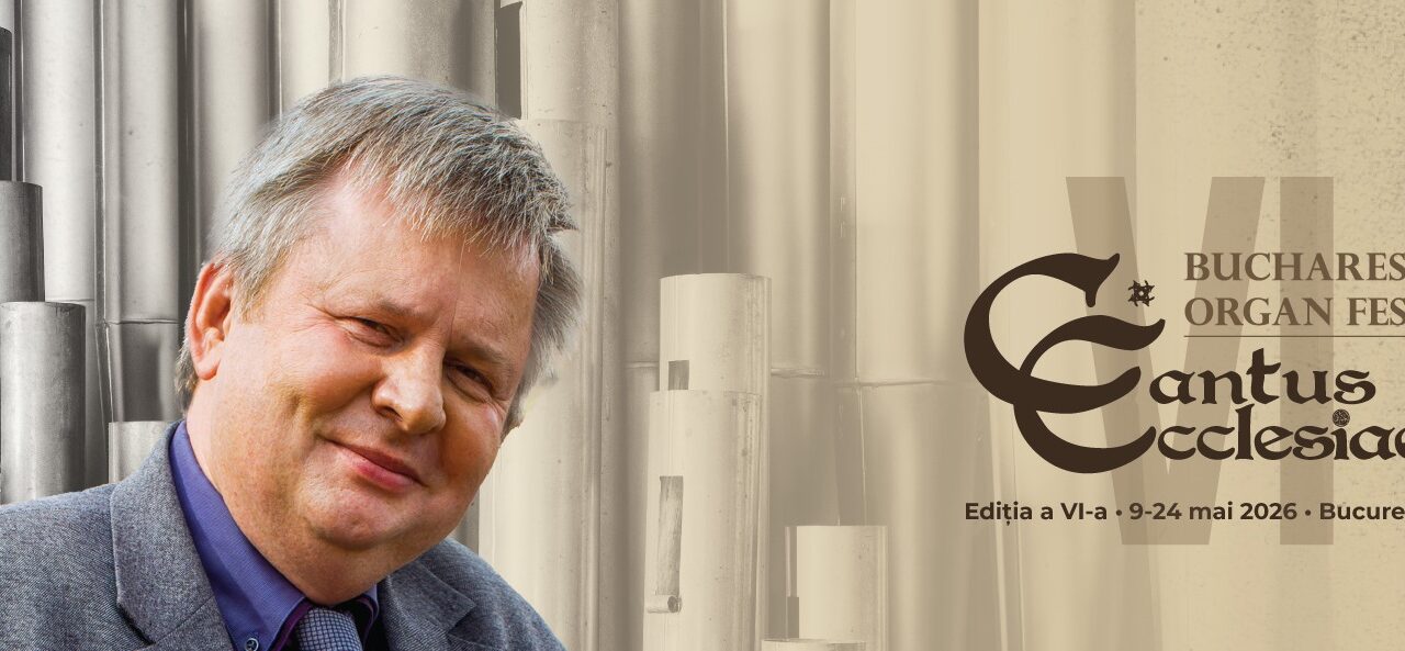 Bucharest Organ Fest Cantus Ecclesiae 2026