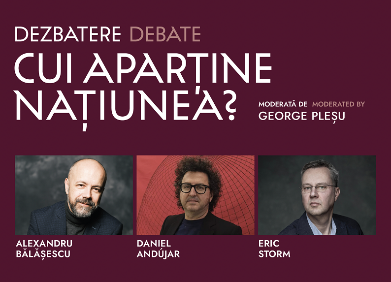 Dezbatere cu Eric Storm, Alexandru Bălășescu și Daniel Andújar: Cui aparține națiunea?
