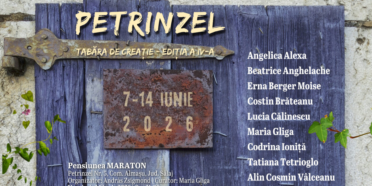 Tabăra de creație și documentare Petrinzel ediția a IV-a