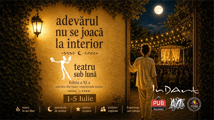 Festivalul de artă  Teatru sub Lună revine la București cu ediția a XI-a