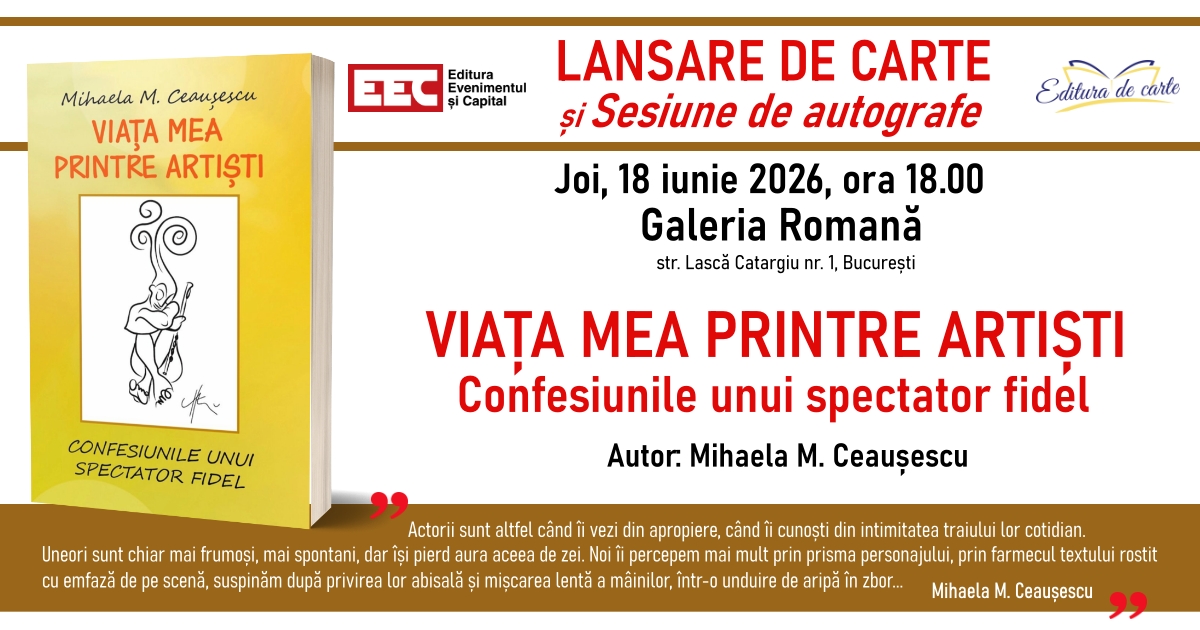 Mihaela Ceaușescu (Moraru) | „Viața mea printre artiști. Confesiunile unui spectator fidel”