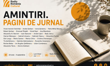Amintiri. Pagini de jurnal – o vară a vocilor autentice la Radio România Cultural