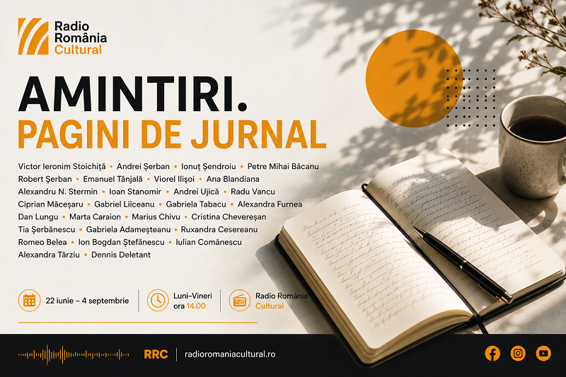 Amintiri. Pagini de jurnal – o vară a vocilor autentice la Radio România Cultural