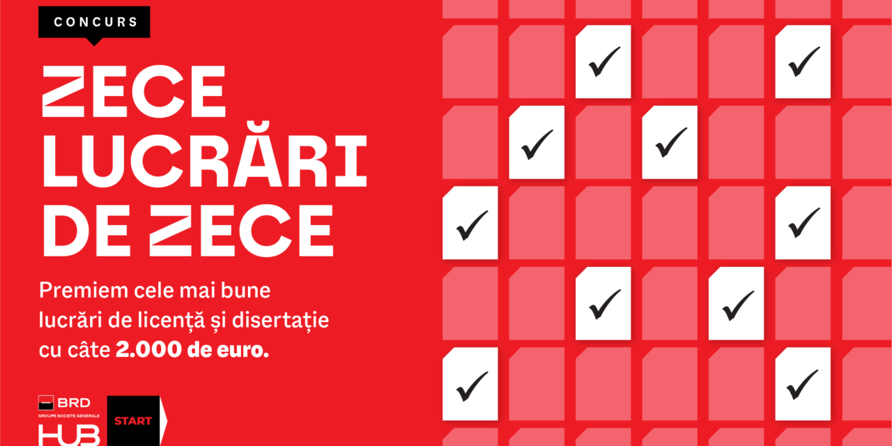 BRD HUB START lansează concursul „10 lucrări de 10” și premiază cele mai bune lucrări de licență și disertație cu câte 2.000 de euro