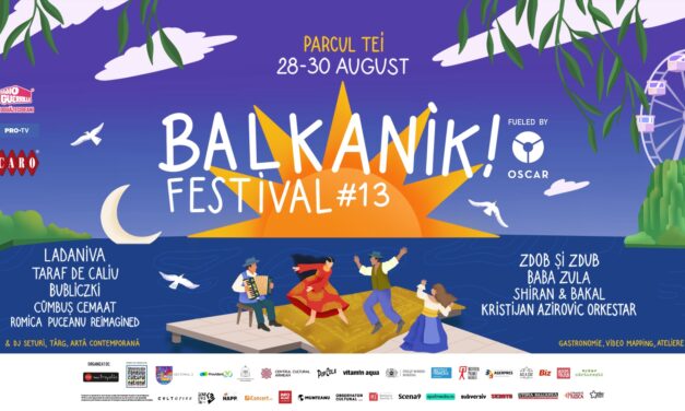 Ladaniva, Zdob și Zdub, Baba Zula, Taraf de Caliu și mulți alții vin la Balkanik Festival #13, între 28 și 30 august, în Parcul Tei din București