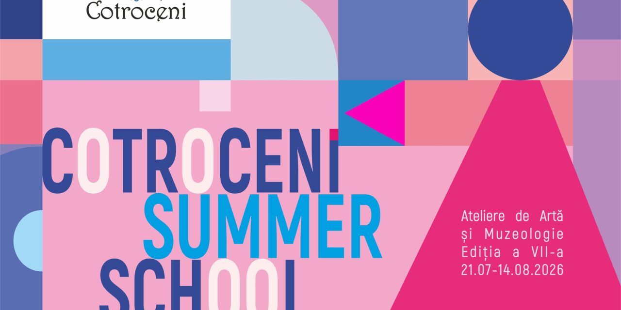 Cotroceni Summer School. Ateliere de artă și muzeologie, ediția a VII-aMuzeul Național Cotroceni