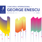 Ediția a XX-a a Concursului Internațional George Enescu – marcată la Sibiu prin recitaluri cu laureați ai competiției și artiști de renume internațional. Bilete și abonamente, acum în vânzare