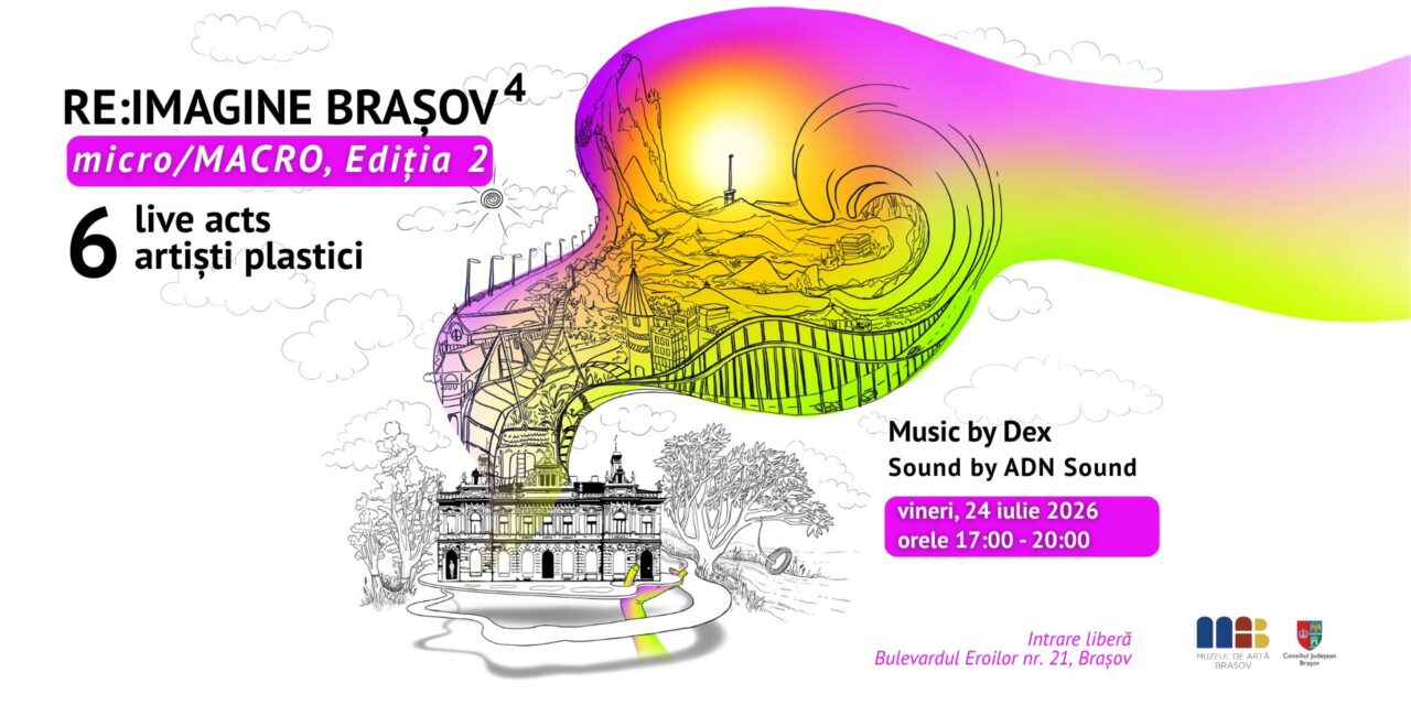 Ultimul eveniment de creație live „Re:Imagine Brașov – micro/MACRO” din acest an reunește șase artiști contemporani