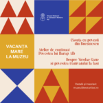 Vacanța mare la Muzeul Național al Literaturii Române Iași
