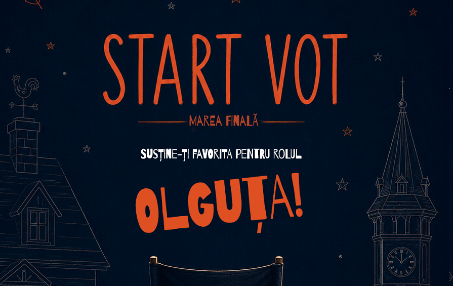 START VOT pentru concurentele din marea finală a castingului național pentru rolul „Olguța”