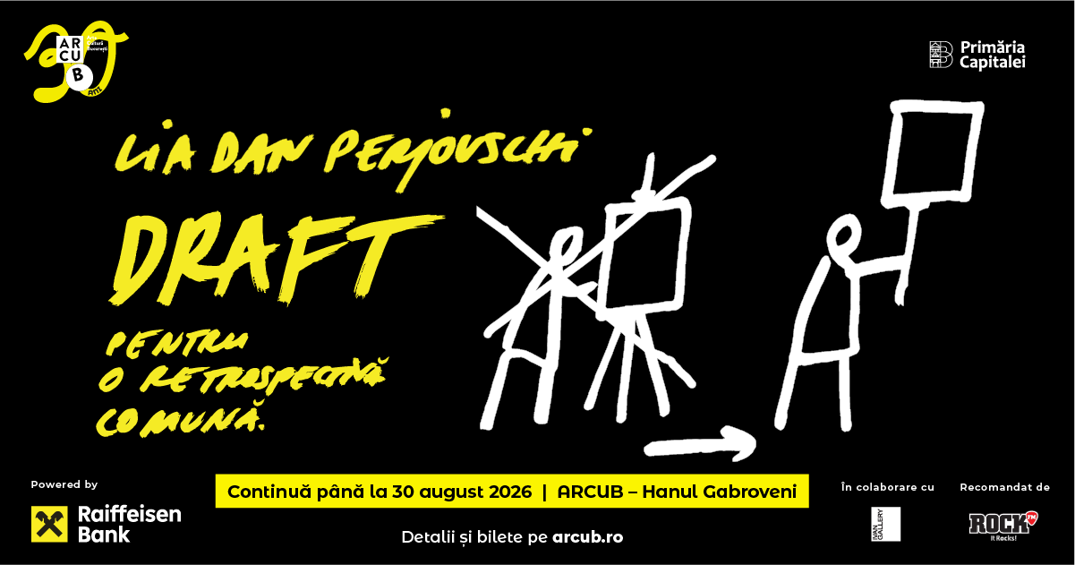 Expoziția artiștilor Lia și Dan Perjovschi „DRAFT pentru o retrospectivă comună”, de la ARCUB – Hanul Gabroveni, se prelungește până la 30 august 2026