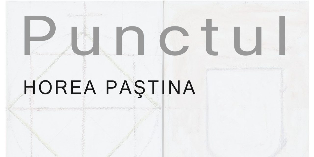 Expoziție de pictură | Horea PAȘTINA | PUNCTUL @Galeria Romană