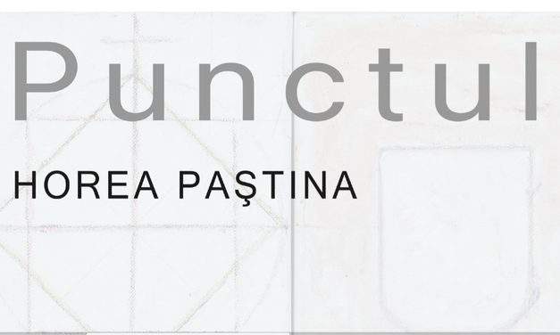 Expoziție de pictură | Horea PAȘTINA | PUNCTUL @Galeria Romană