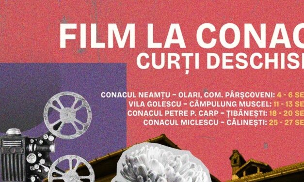 FILM LA CONAC – CURȚI DESCHISE: patru weekenduri de film, muzică și poezie în curțile unor conace istorice din România