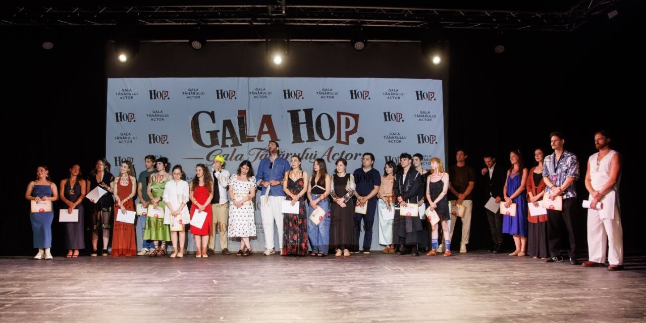 Gala HOP 2026. Gala Tânǎrului Actor și-a stabilit câștigǎtorii