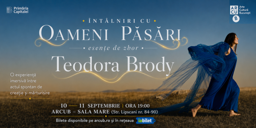 Teodora Brody prezintă la ARCUB „Întâlniri cu Oameni-Păsări – esențe de zbor”: spectacole de muzică, dialog și creație spontană inspirate de Constantin Brâncuși
