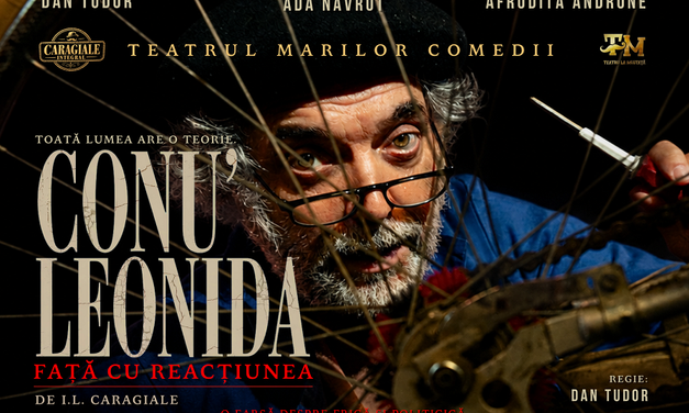 Premiera „Conu’ Leonida față cu reacțiunea”, în regia lui Dan Tudor