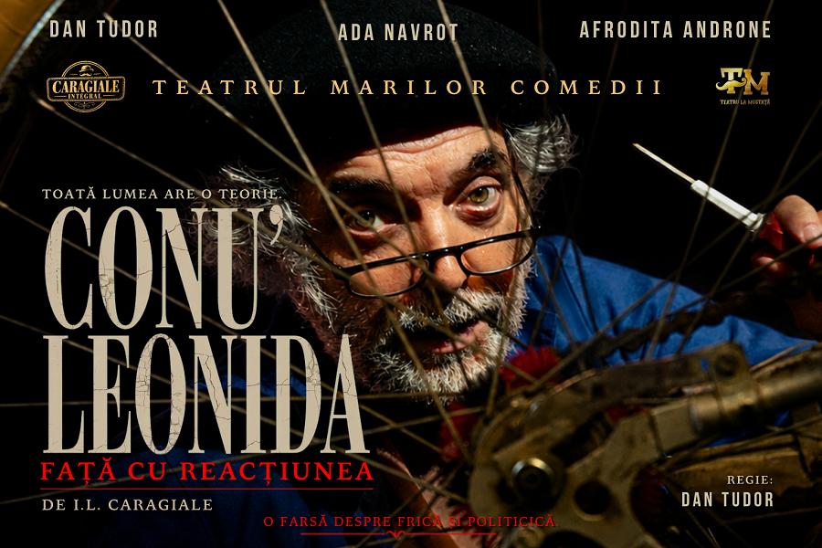 Premiera „Conu’ Leonida față cu reacțiunea”, în regia lui Dan Tudor
