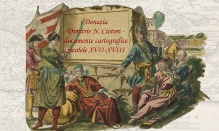 Expoziția „Donația Dimitrie N. Ciotori – documente cartografice din secolele XVII-XVIII” @Biblioteca Academiei Române