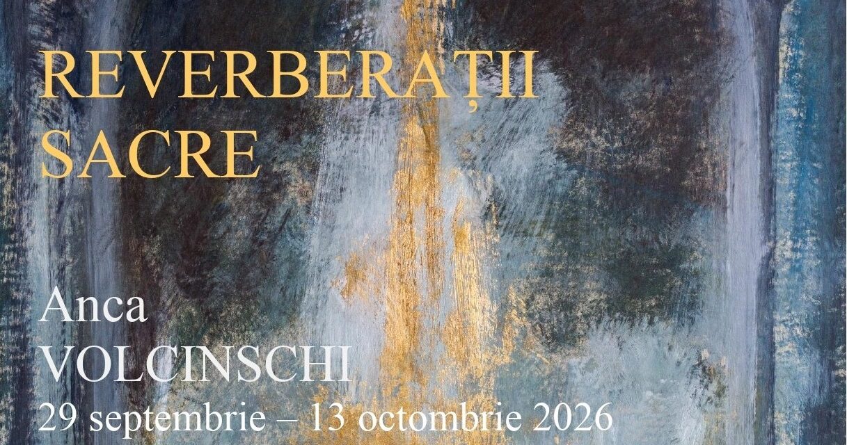 Anca VOLCINSCHI | Reverberații sacre | Galeria Romană