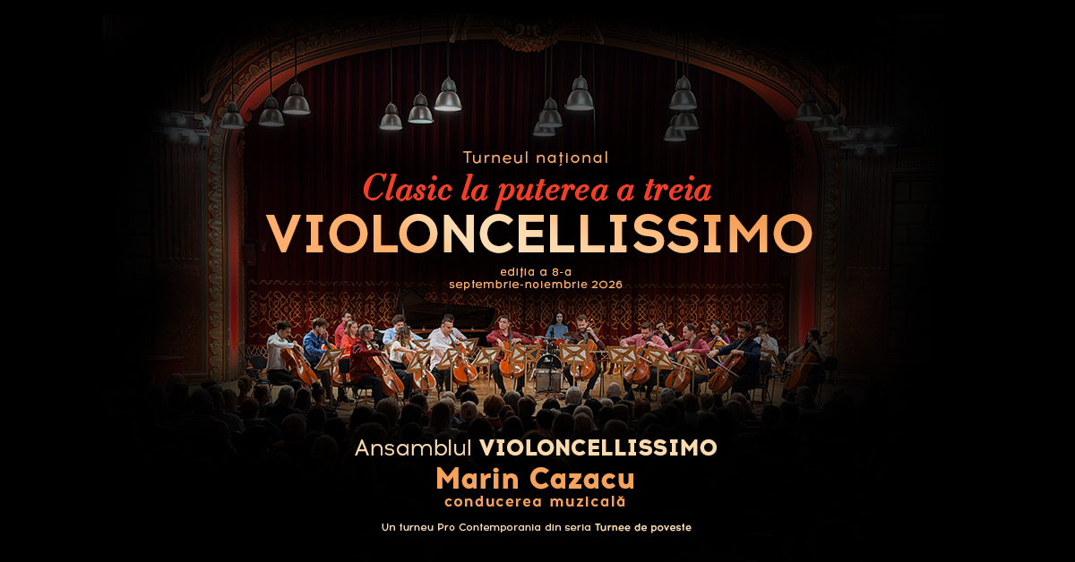 Turneul Național Clasic la puterea a treia. Violoncellissimo revine în toamna 2026 cu ediția a 8-a – ediţie aniversară Marin Cazacu