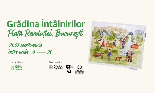 Grădina Întâlnirilor: Piața Revoluției devine, timp de o săptămână, un loc pentru oameni, cultură și comunitate