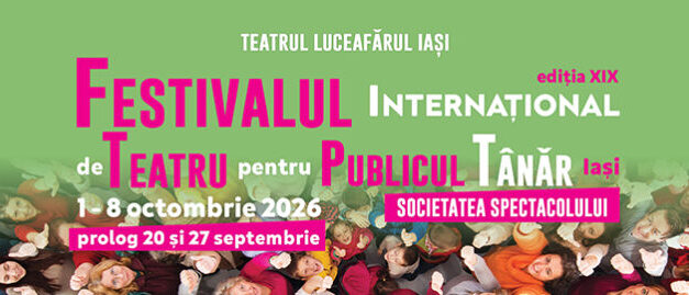 Festivalul Internațional de Teatru pentru Publicul Tânǎr Iași – FITPTI – explorează în 2026 noi fețe ale societǎții spectacolului